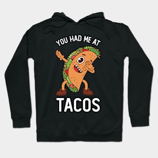 You Had Me At Tacos Hoodie